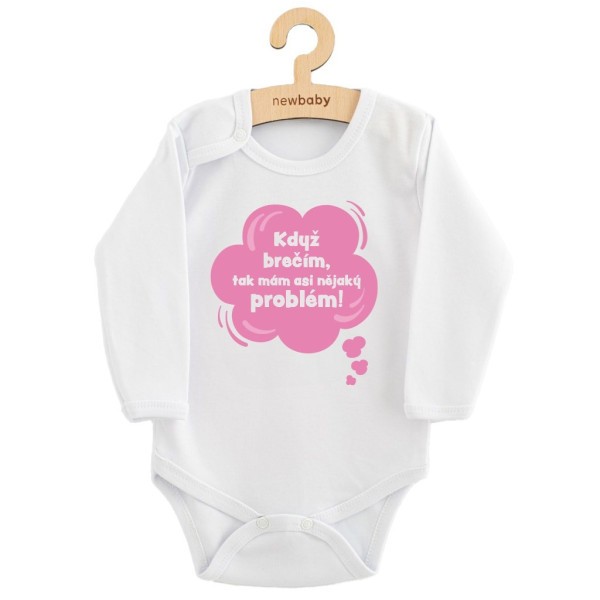 NEW BABY Dětské body s potiskem Když brečím, tak mám asi nějaký problém!